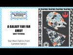 Star Wars Quilt Kit, A Galaxy Far Far Away, Heidi Pridemore, Video Tutorial available